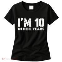 Im 10 In Dog Years Hilarious 70th Bday Women's T-Shirt thumb 0