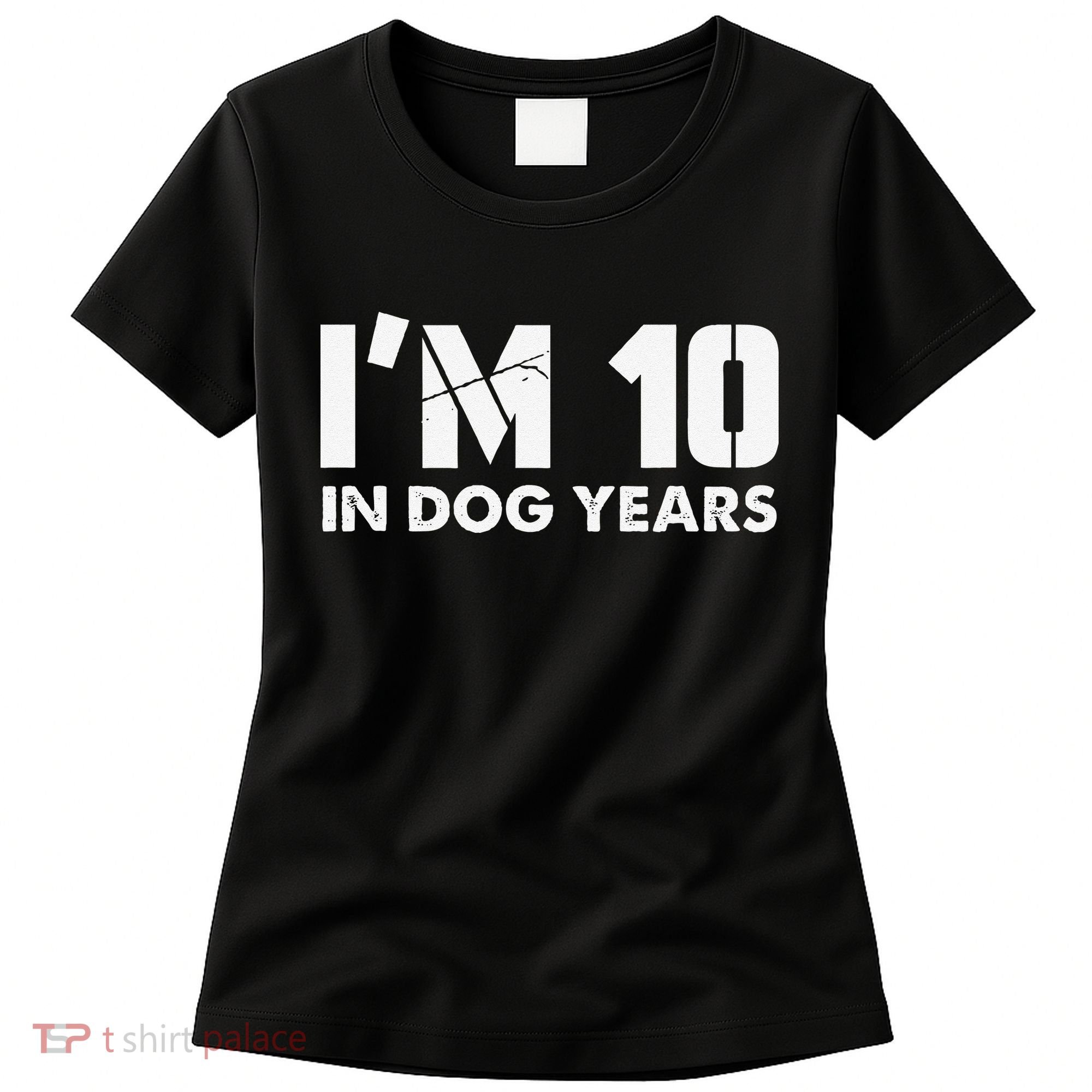 Im 10 In Dog Years Hilarious 70th Bday Women's T-Shirt