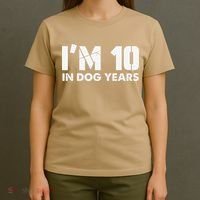 Im 10 In Dog Years Hilarious 70th Bday T-Shirt thumb 4