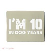 Im 10 In Dog Years Hilarious 70th Bday Mousepad thumb 0