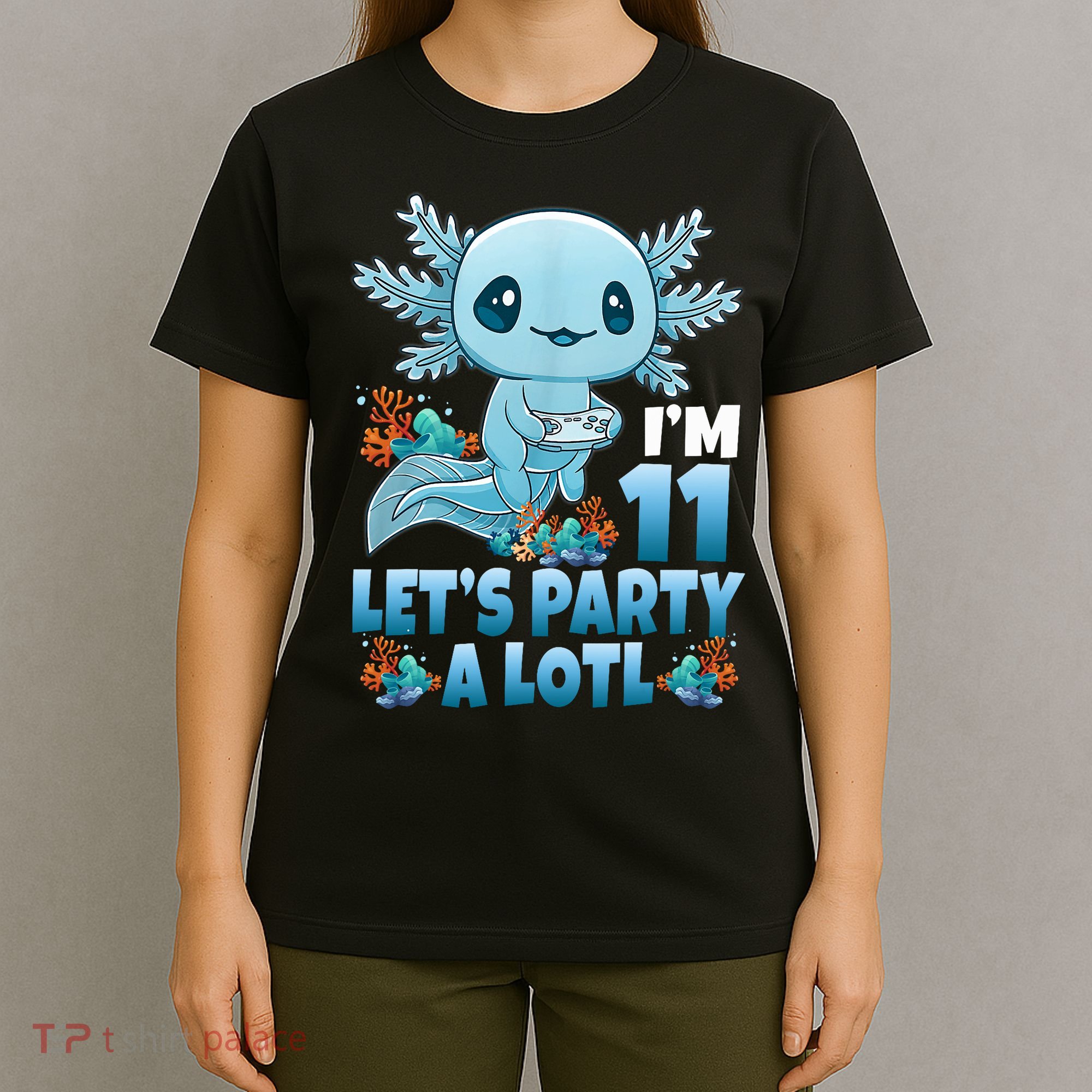 I'm 11 Let's Party A Lotl 11th Birthday 11 Year Old Axolotl  T-Shirt