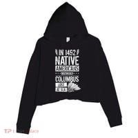 In 1492 Native Americans Discovered Columbus Lost Crop Fleece Hoodie thumb 0