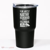 In 1492 Native Americans Discovered Columbus Lost Tumbler thumb 0