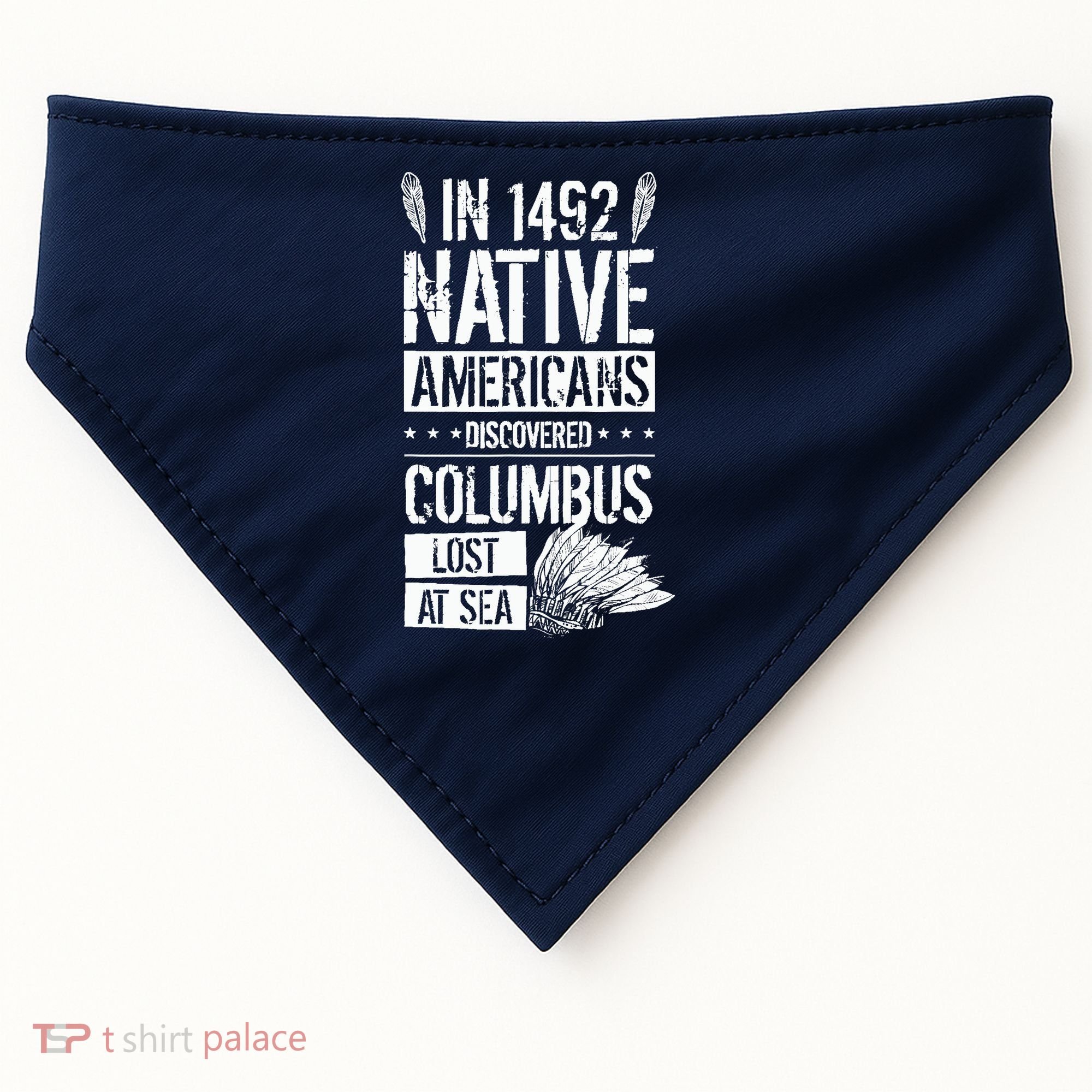 In 1492 Native Americans Discovered Columbus Lost USA-Made Doggie Bandana