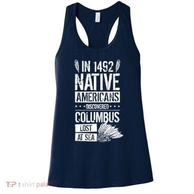 In 1492 Native Americans Discovered Columbus Lost Women's Tank Top