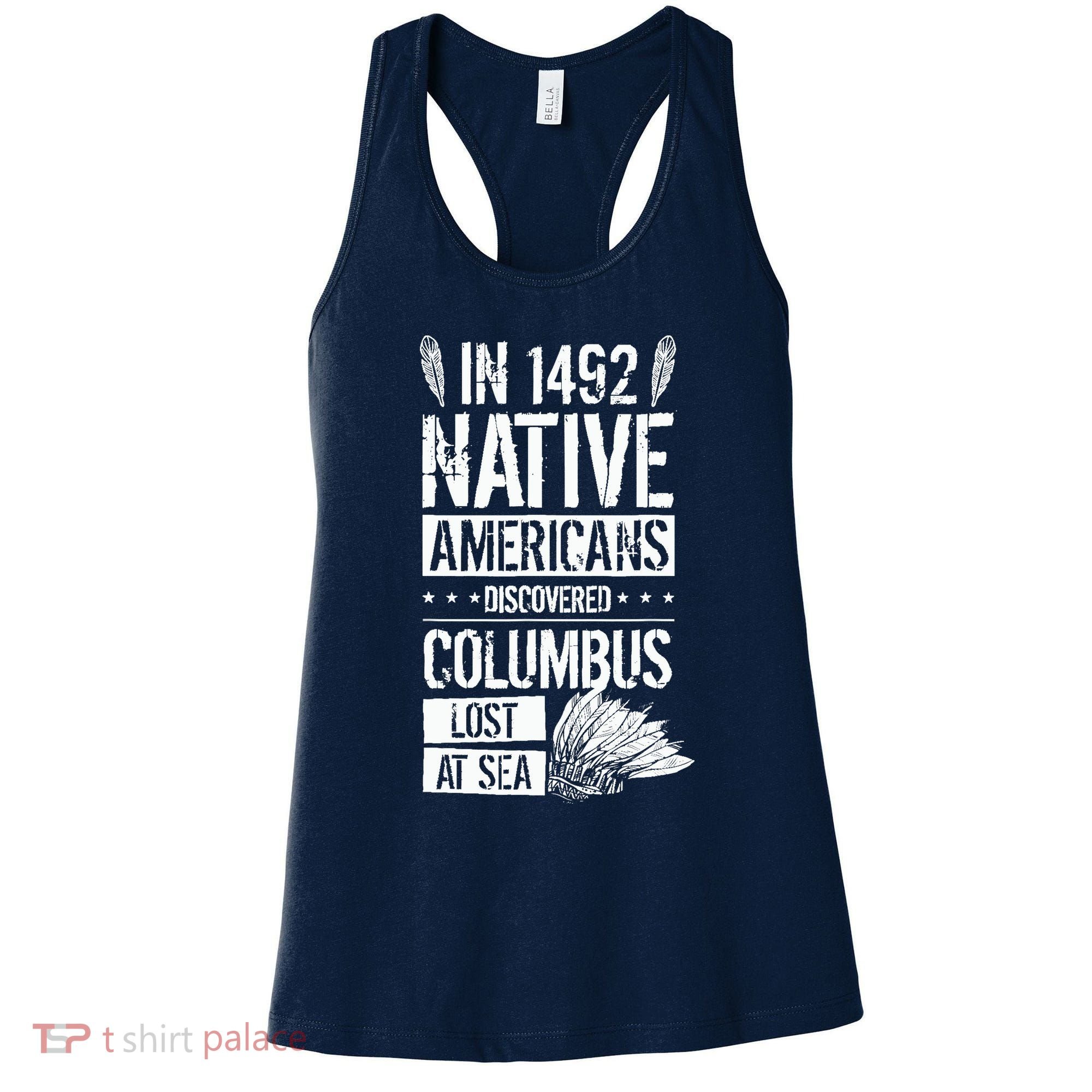 In 1492 Native Americans Discovered Columbus Lost Women's Tank Top