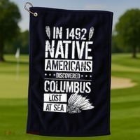 In 1492 Native Americans Discovered Columbus Lost Golf Towel thumb 1
