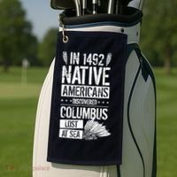 In 1492 Native Americans Discovered Columbus Lost Golf Towel thumb 2