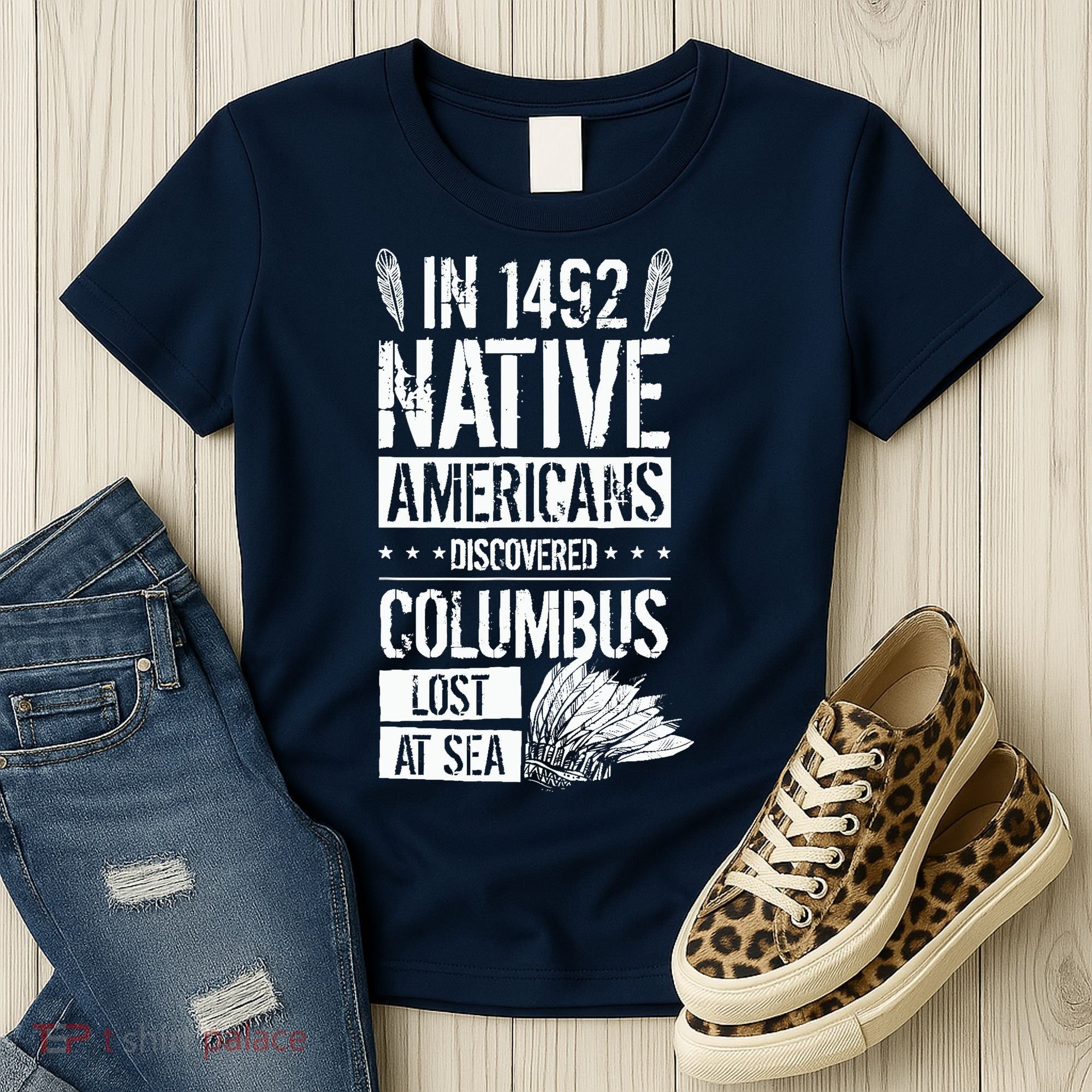 In 1492 Native Americans Discovered Columbus Lost Women's T-Shirt