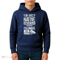 In 1492 Native Americans Discovered Columbus Lost Kids Hoodie thumb 4