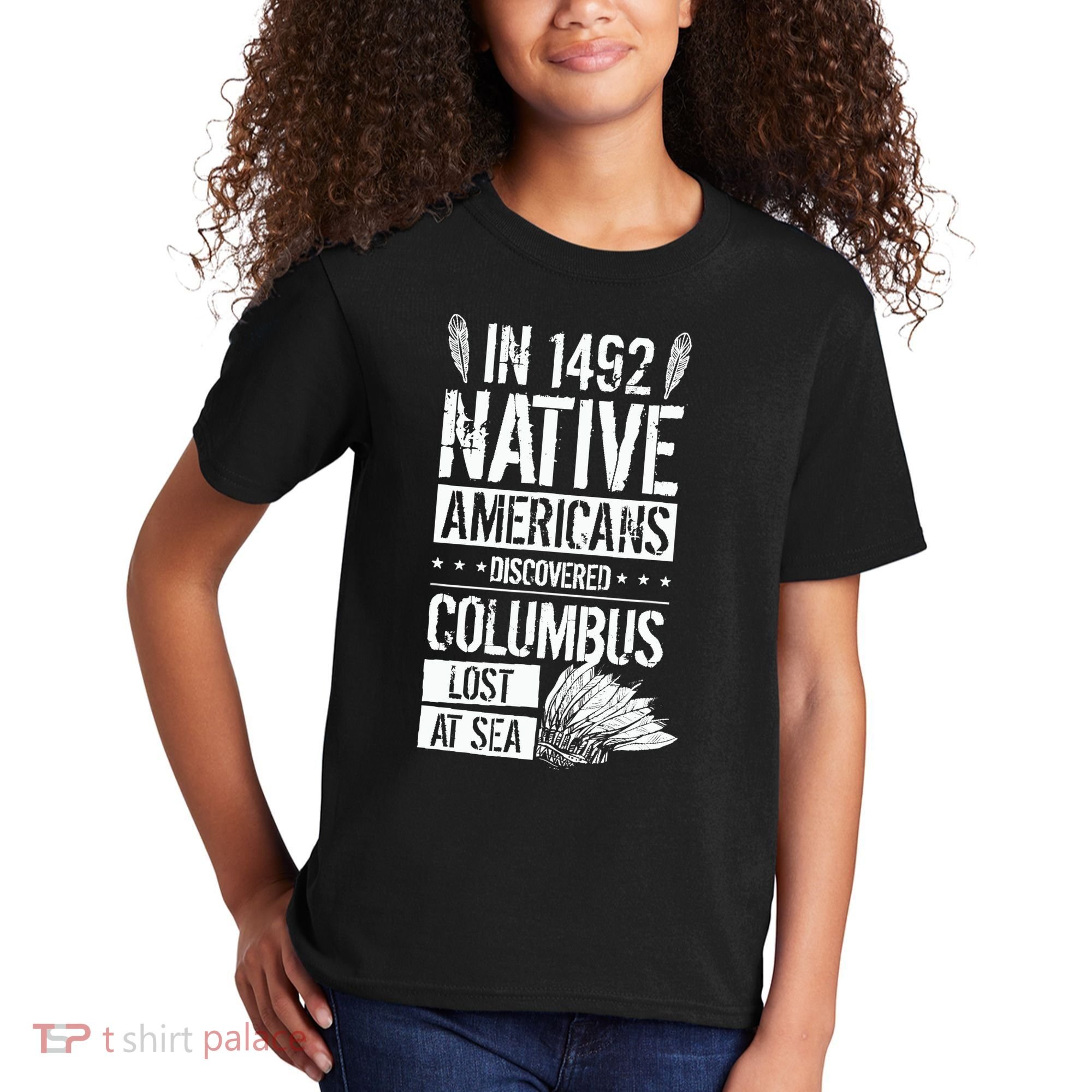 In 1492 Native Americans Discovered Columbus Lost Kids T-Shirt