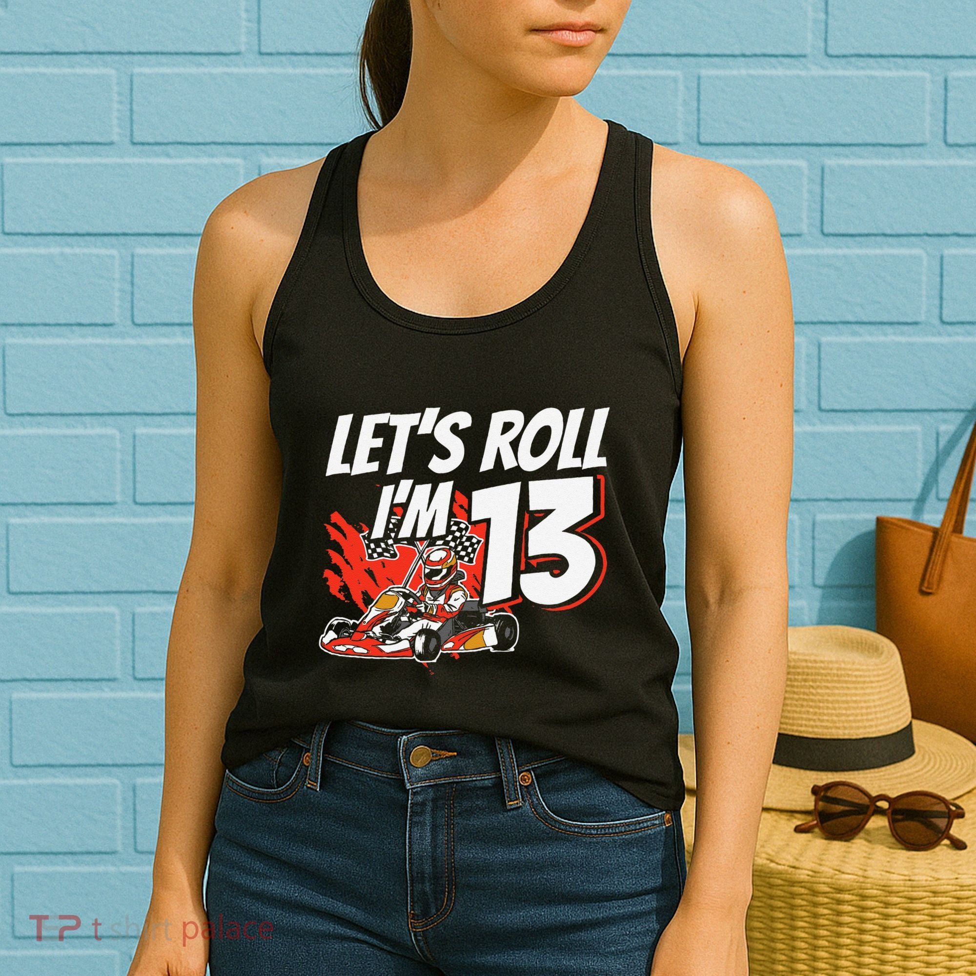 Im 13 Race Car Lets Roll 13th Birthday Go Kart Women's Tank Top