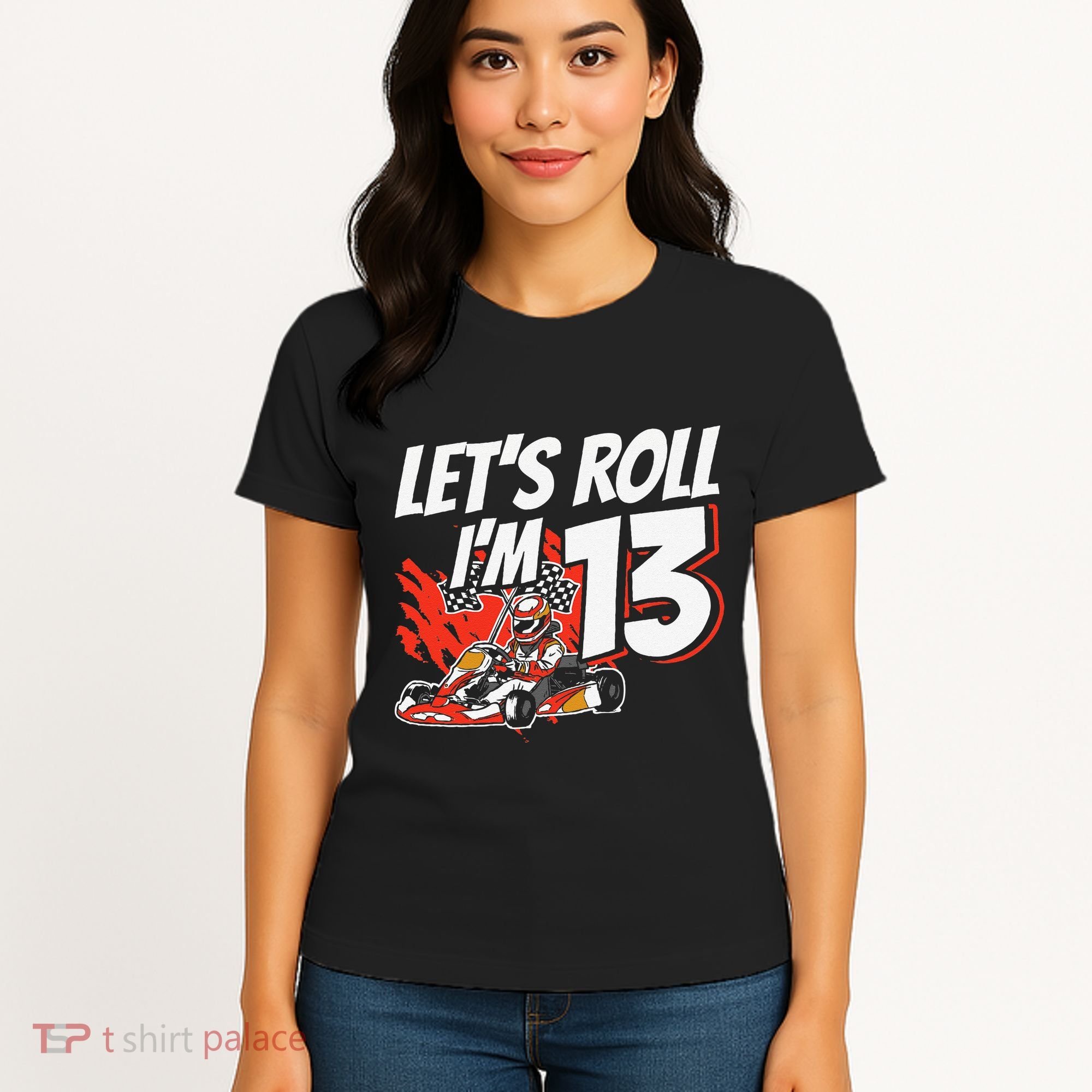 Im 13 Race Car Lets Roll 13th Birthday Go Kart Women's T-Shirt