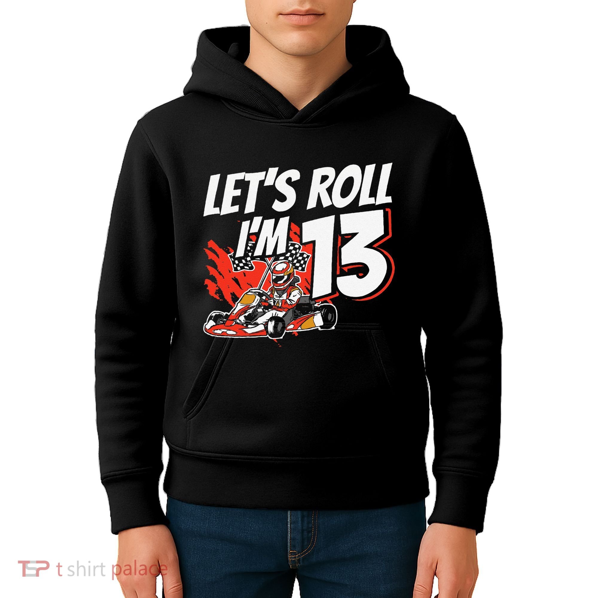 Im 13 Race Car Lets Roll 13th Birthday Go Kart Kids Hoodie