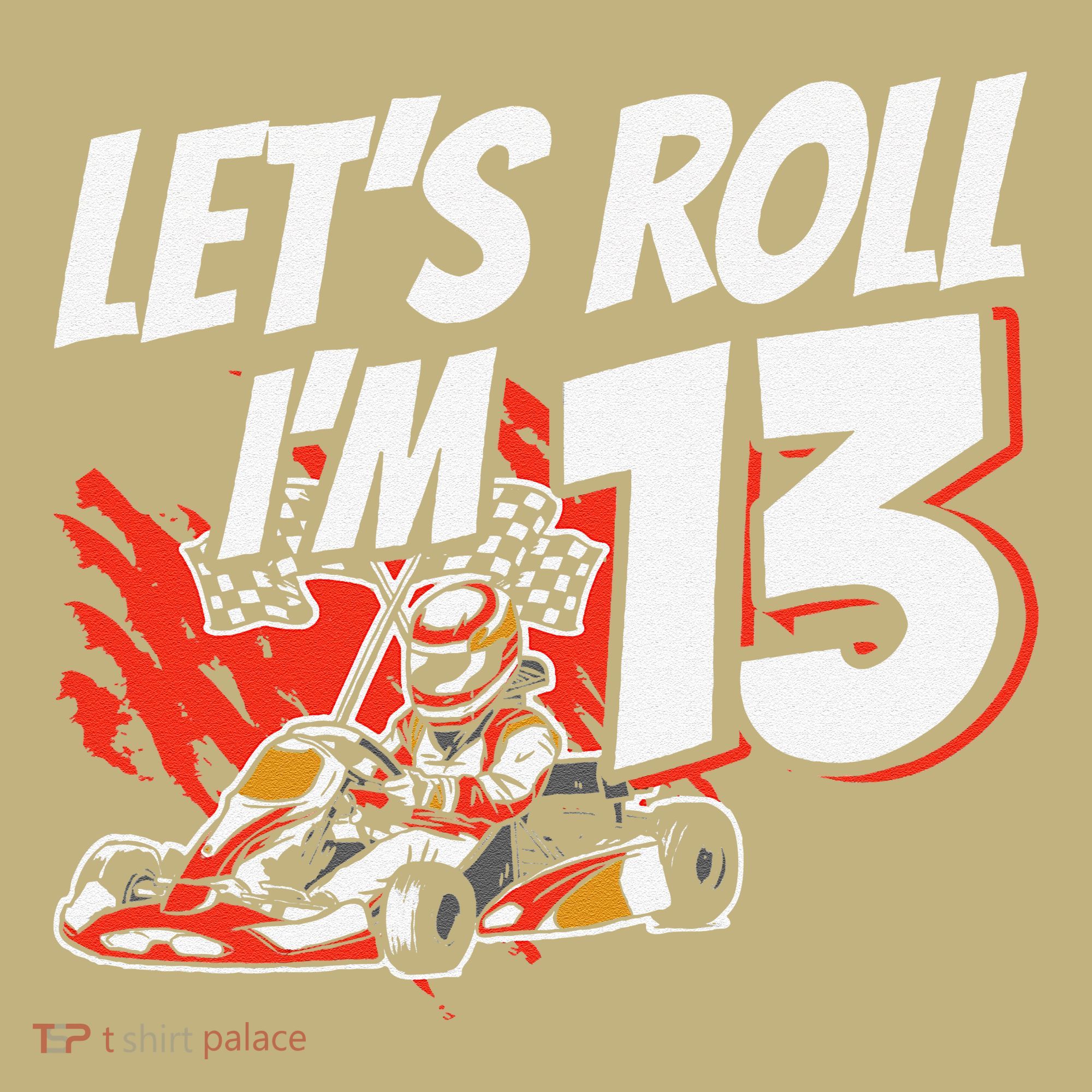Im 13 Race Car Lets Roll 13th Birthday Go Kart Hoodie