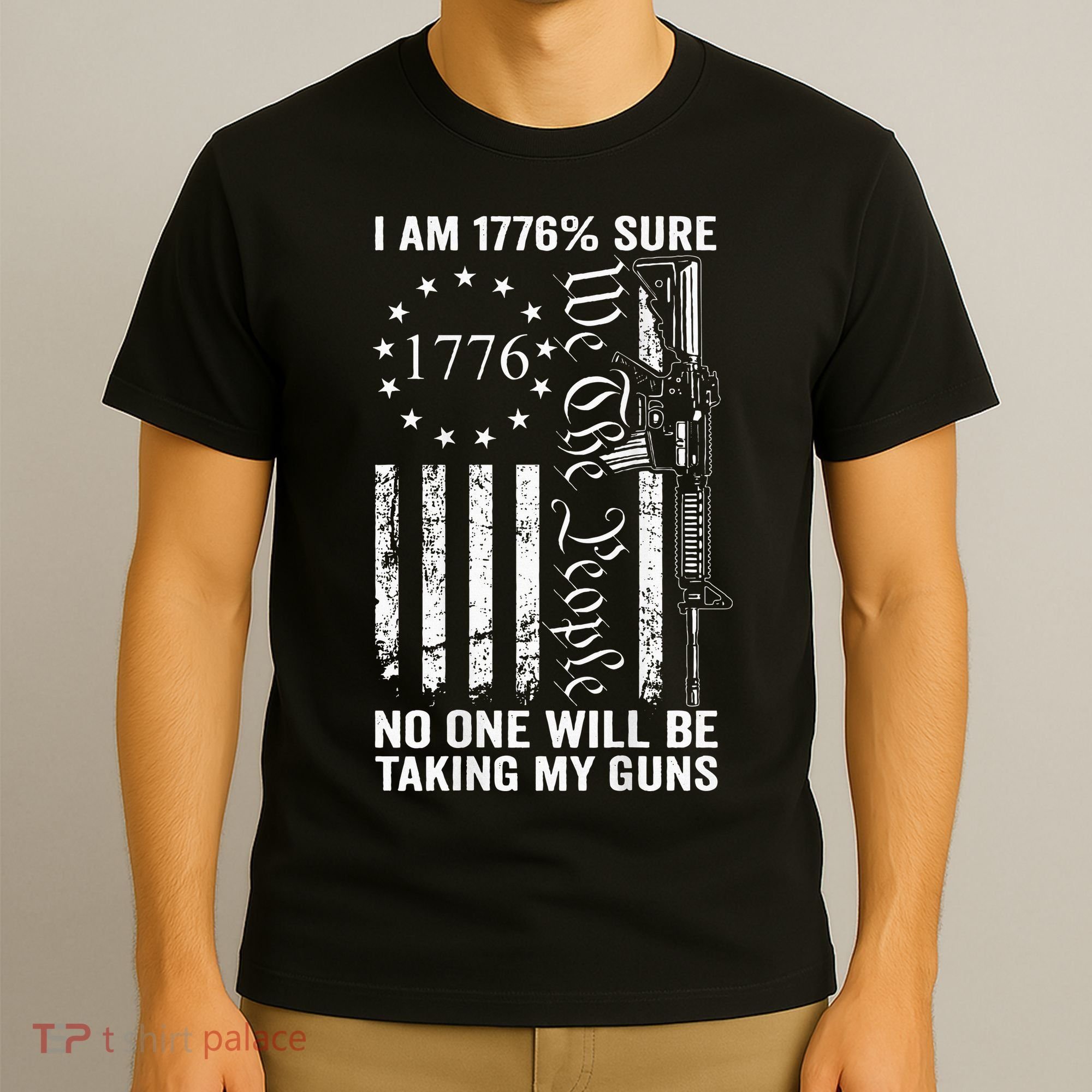 I'm 1776 Sure No One Is Taking My Guns  Pro Gun  T-Shirt
