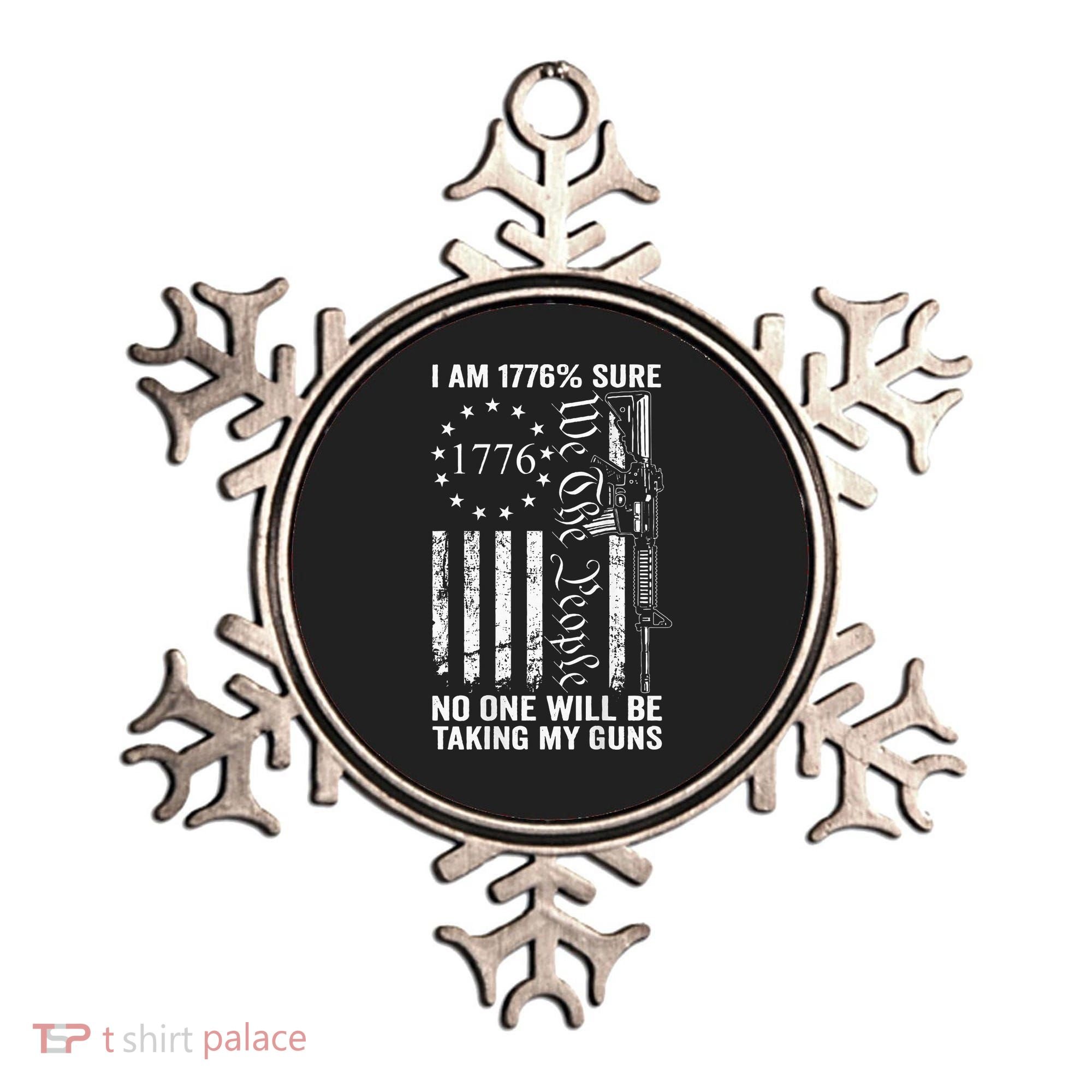 I'm 1776 Sure No One Is Taking My Guns  Pro Gun  Ornament