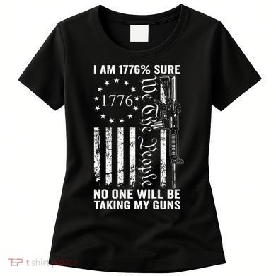 I'm 1776 Sure No One Is Taking My Guns  Pro Gun  Women's T-Shirt