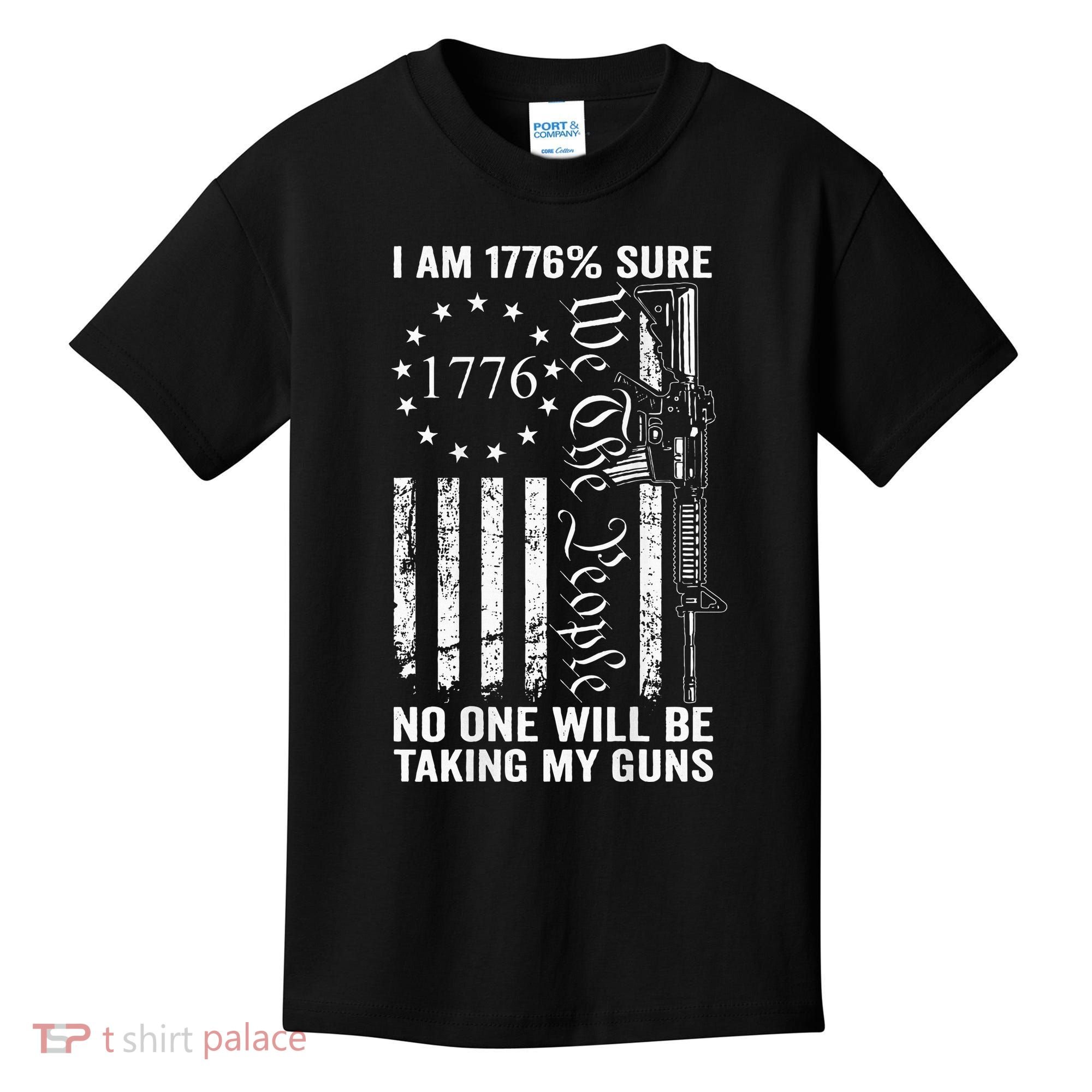 I'm 1776 Sure No One Is Taking My Guns  Pro Gun  Kids T-Shirt