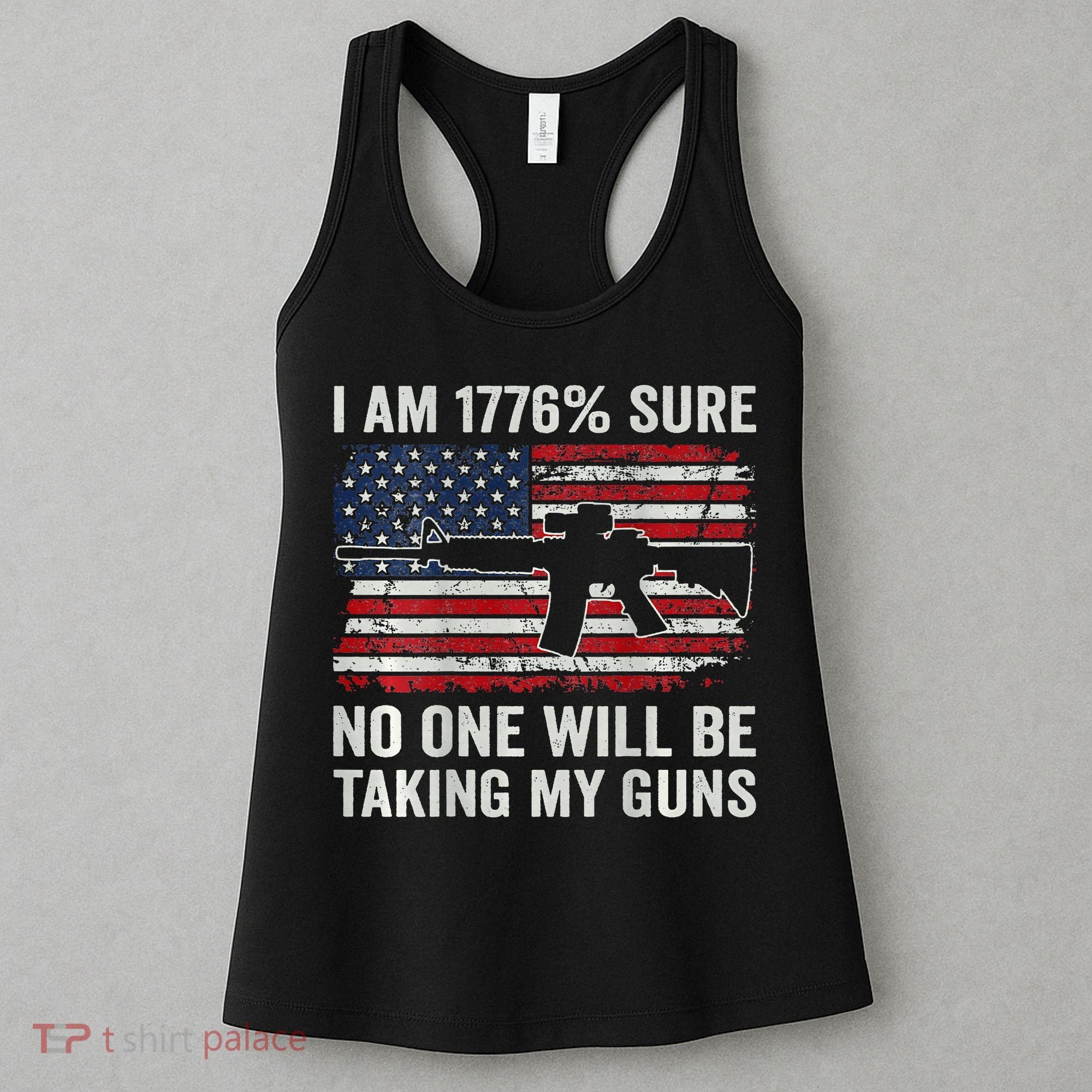 I'm 1776 Sure No One Is Taking My Guns AR15 USA Flag BACK Women's Tank Top