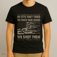 In 1775 They Tried To Take Our Guns We Shot Them Gift T-Shirt thumb 3