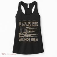 In 1775 They Tried To Take Our Guns We Shot Them Gift Women's Tank Top thumb 0