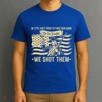In 1775 They Tried To Take Our Guns We Shot Them T-Shirt thumb 3