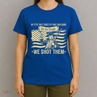 In 1775 They Tried To Take Our Guns We Shot Them T-Shirt thumb 4