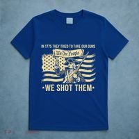 In 1775 They Tried To Take Our Guns We Shot Them T-Shirt thumb 5