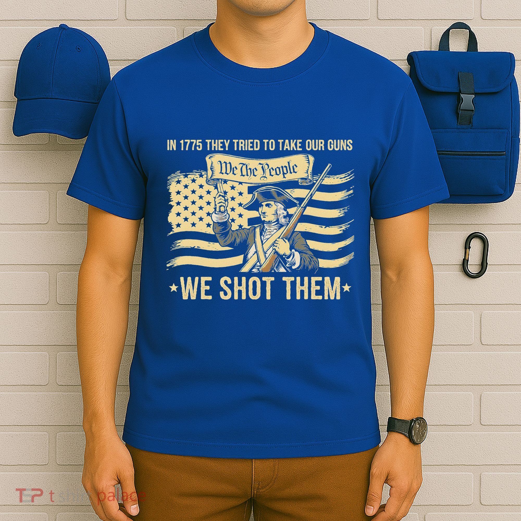 In 1775 They Tried To Take Our Guns We Shot Them T-Shirt