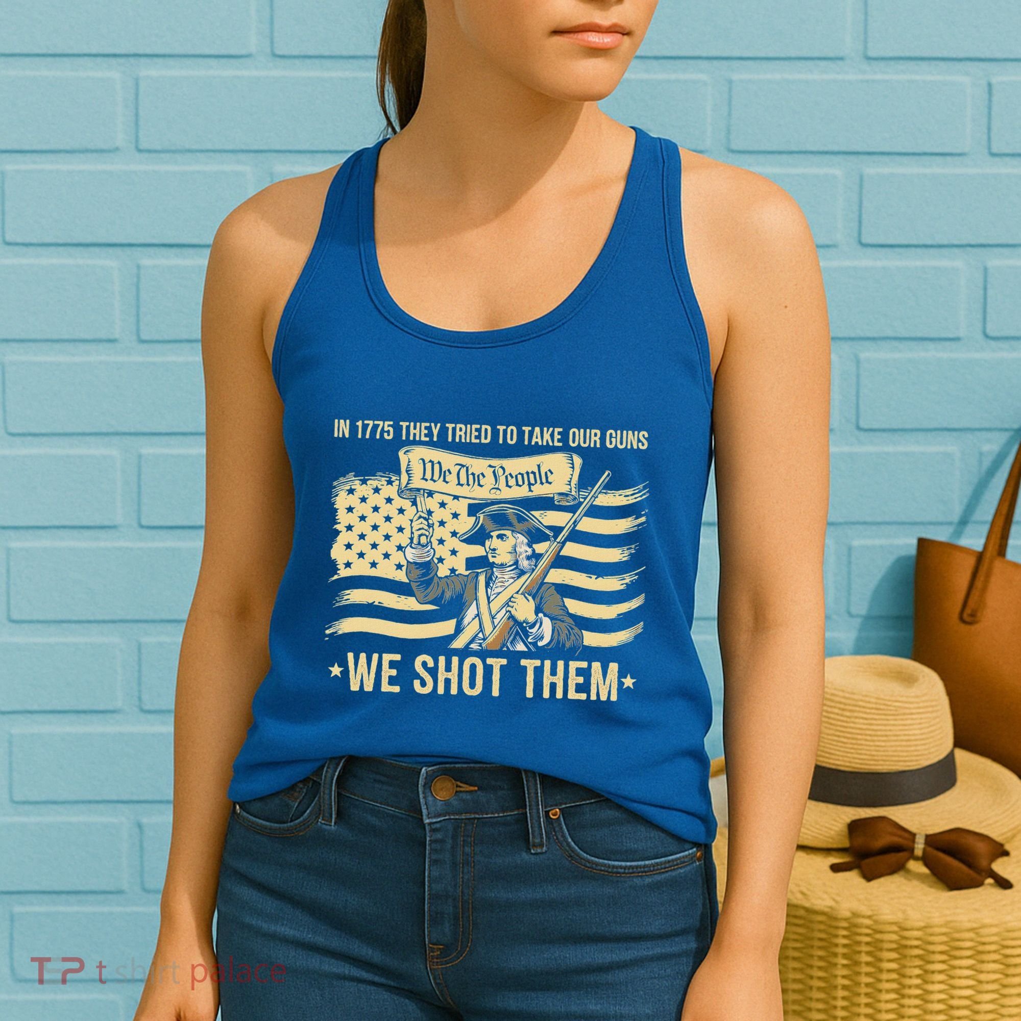 In 1775 They Tried To Take Our Guns We Shot Them Women's Tank Top