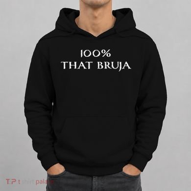 IM 100 That Bruja Witch Hoodie