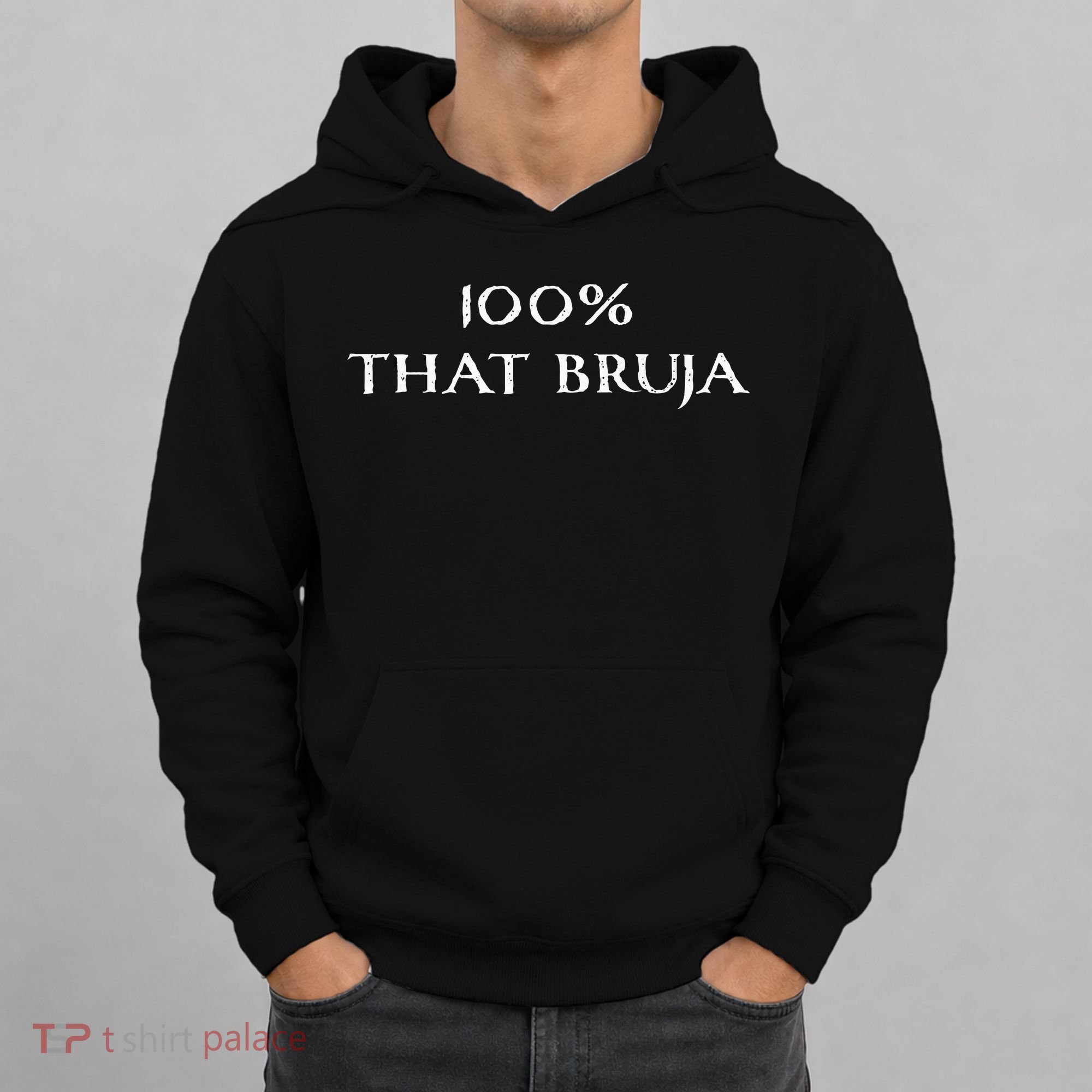 IM 100 That Bruja Witch Hoodie