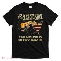 In 1776 We Had To Clean House The House Is Filthy Again T-Shirt thumb 0