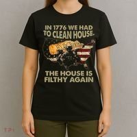 In 1776 We Had To Clean House The House Is Filthy Again T-Shirt thumb 4