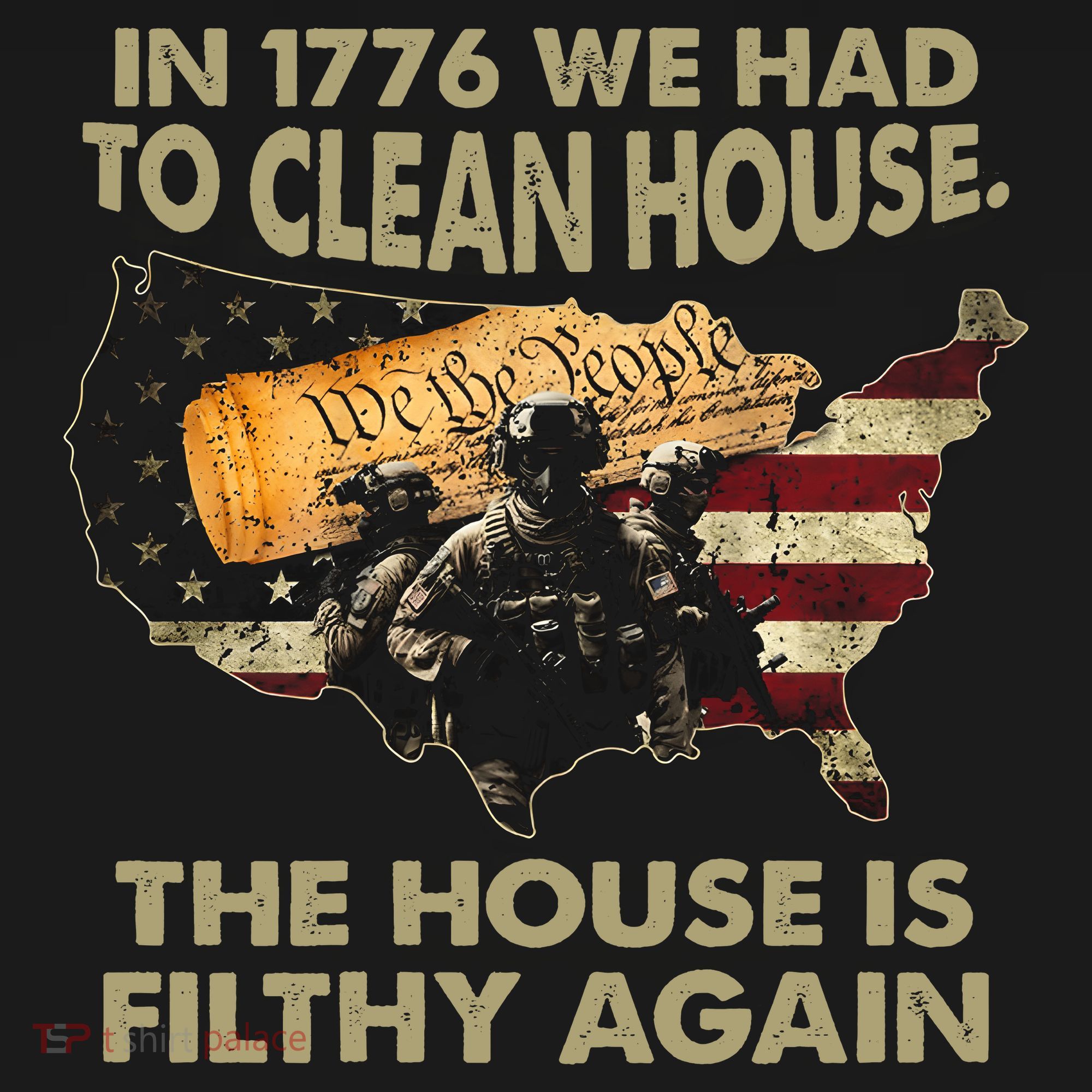 In 1776 We Had To Clean House The House Is Filthy Again T-Shirt