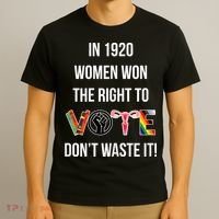 In 1920 Women Won The Right To Vote Don’T Waste It T-Shirt thumb 3