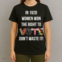 In 1920 Women Won The Right To Vote Don’T Waste It T-Shirt thumb 4