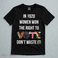 In 1920 Women Won The Right To Vote Don’T Waste It T-Shirt thumb 5