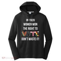 In 1920 Women Won The Right To Vote Don’T Waste It Performance Fleece Hoodie thumb 0