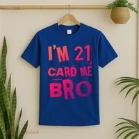 Im 21 Card Me Bro Funny Legal 21 Year Old 21St Birthday Cute Gift T-Shirt thumb 2