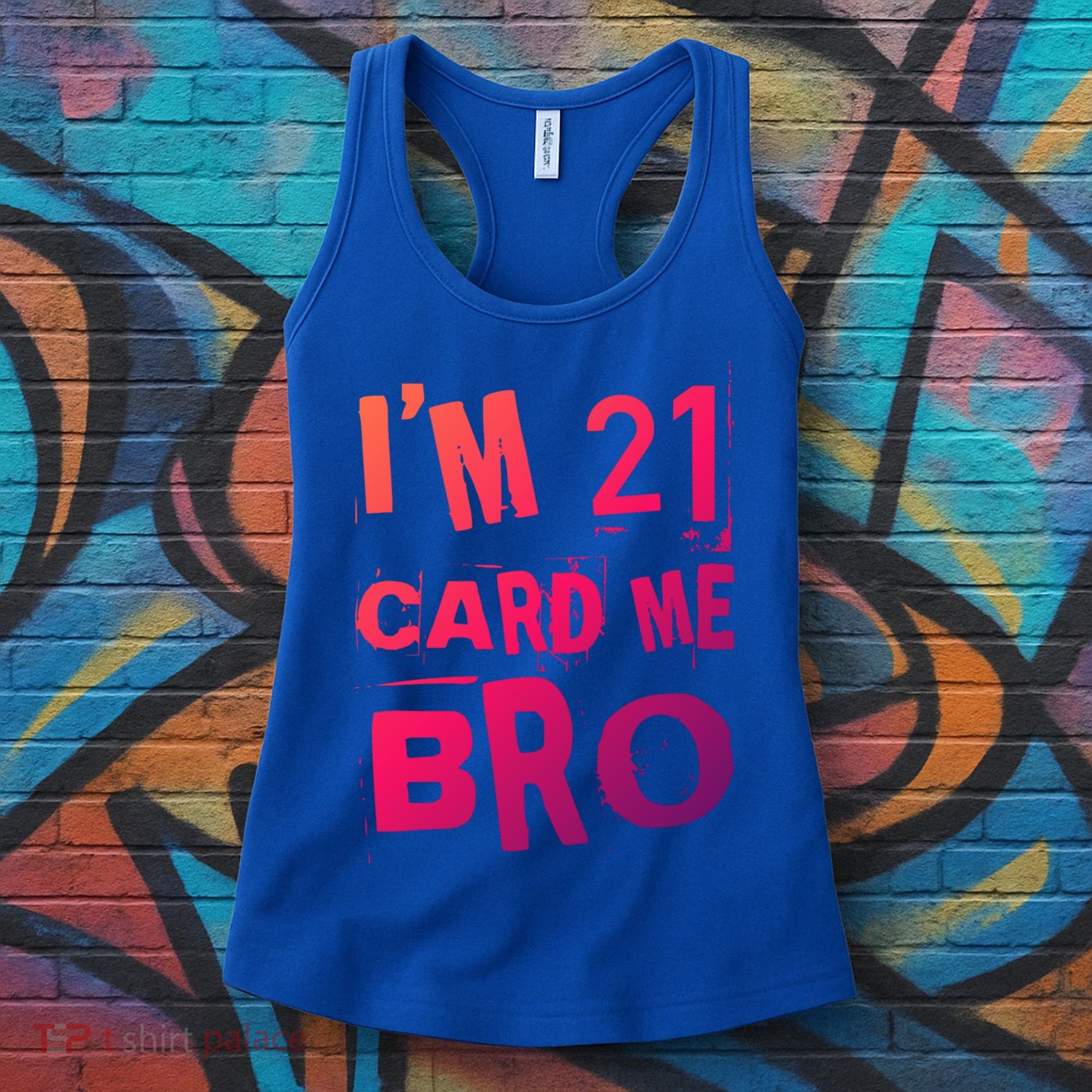 Im 21 Card Me Bro Funny Legal 21 Year Old 21St Birthday Cute Gift Women's Tank Top