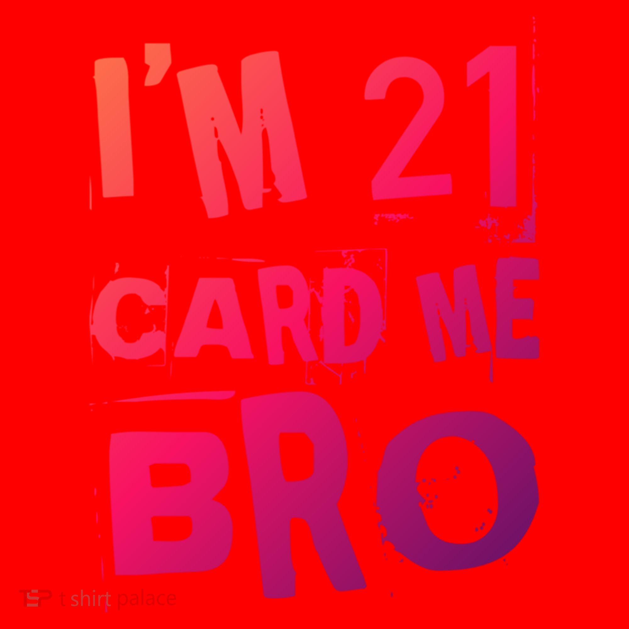 Im 21 Card Me Bro Funny Legal 21 Year Old 21St Birthday Cute Gift Santa Hat