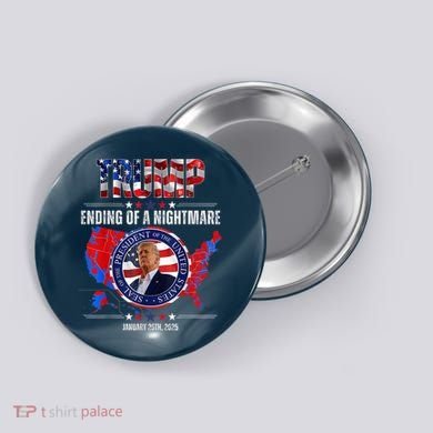 Inauguration 2025 Ending Of A Nightmare President Donald J Trump Button