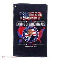 Inauguration 2025 Ending Of A Nightmare President Donald J Trump Golf Towel thumb 0