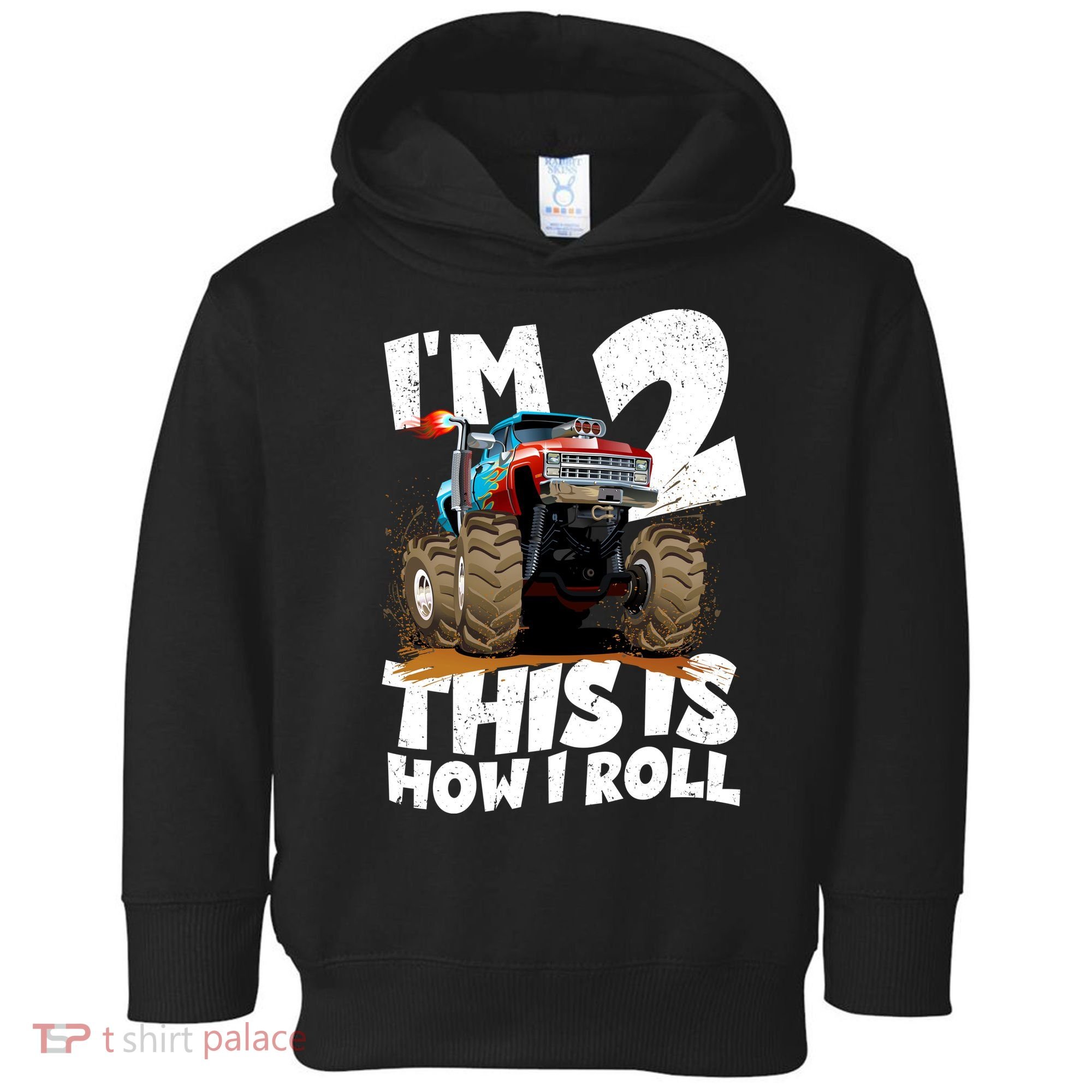 I'm 2 Two This Is How I Roll Monster Truck 2nd Birthday Toddler Hoodie