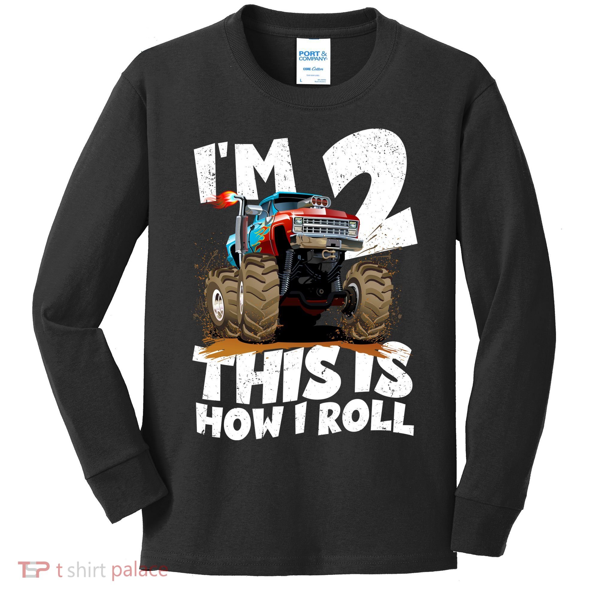 I'm 2 Two This Is How I Roll Monster Truck 2nd Birthday Kids Long Sleeve Shirt