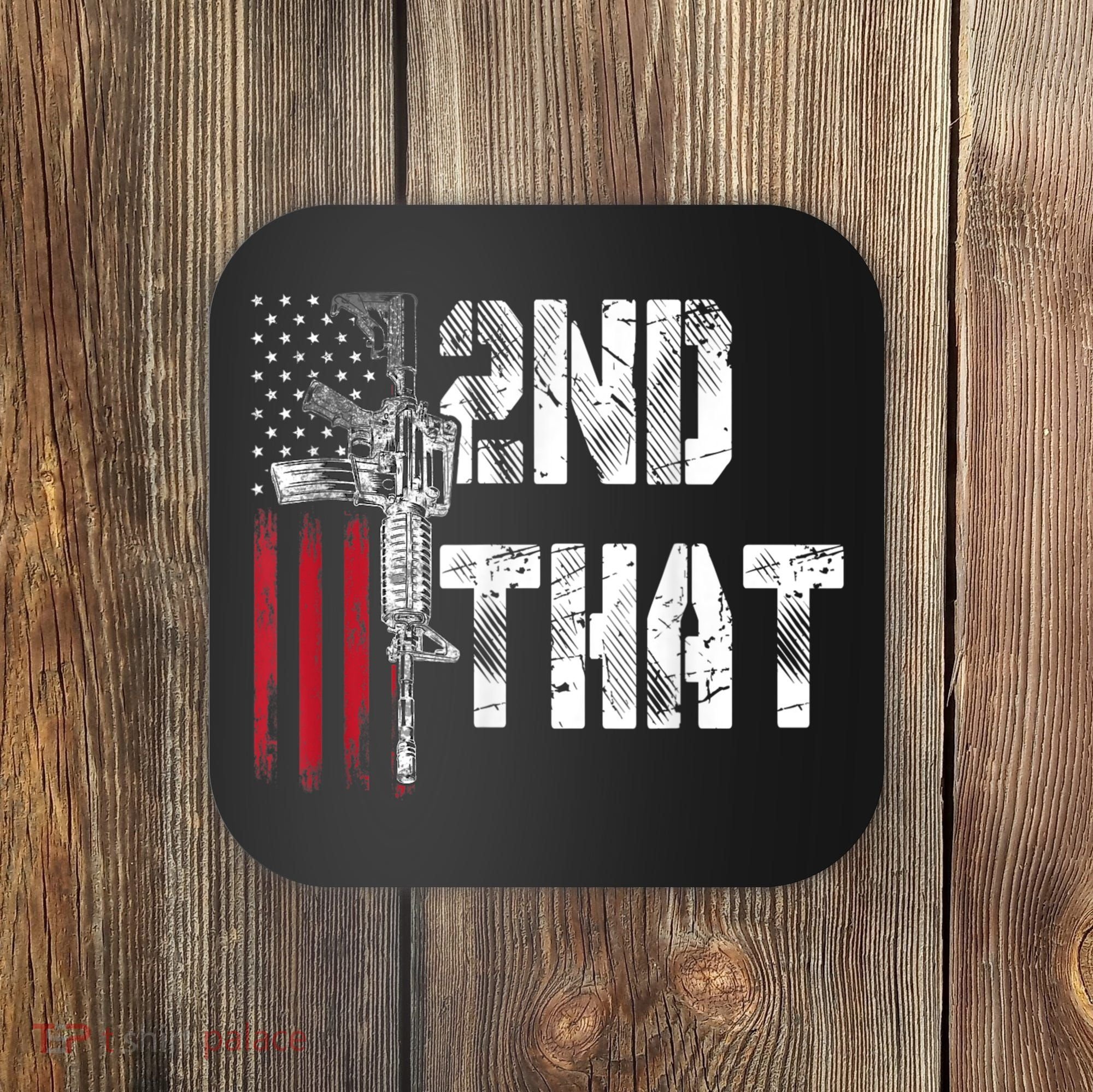 I 2nd That Second Amendment Gun Rights AR15 Owner Patriotic Coaster