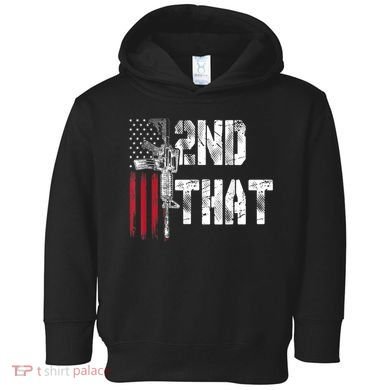I 2nd That Second Amendment Gun Rights AR15 Owner Patriotic Toddler Hoodie