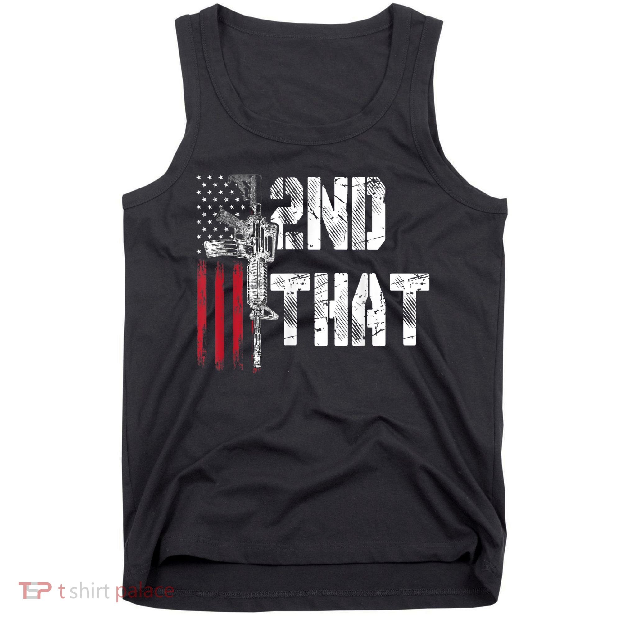 I 2nd That Second Amendment Gun Rights AR15 Owner Patriotic Tank Top